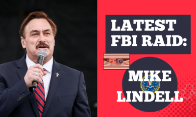 Latest FBI Raid: Mike Lindell