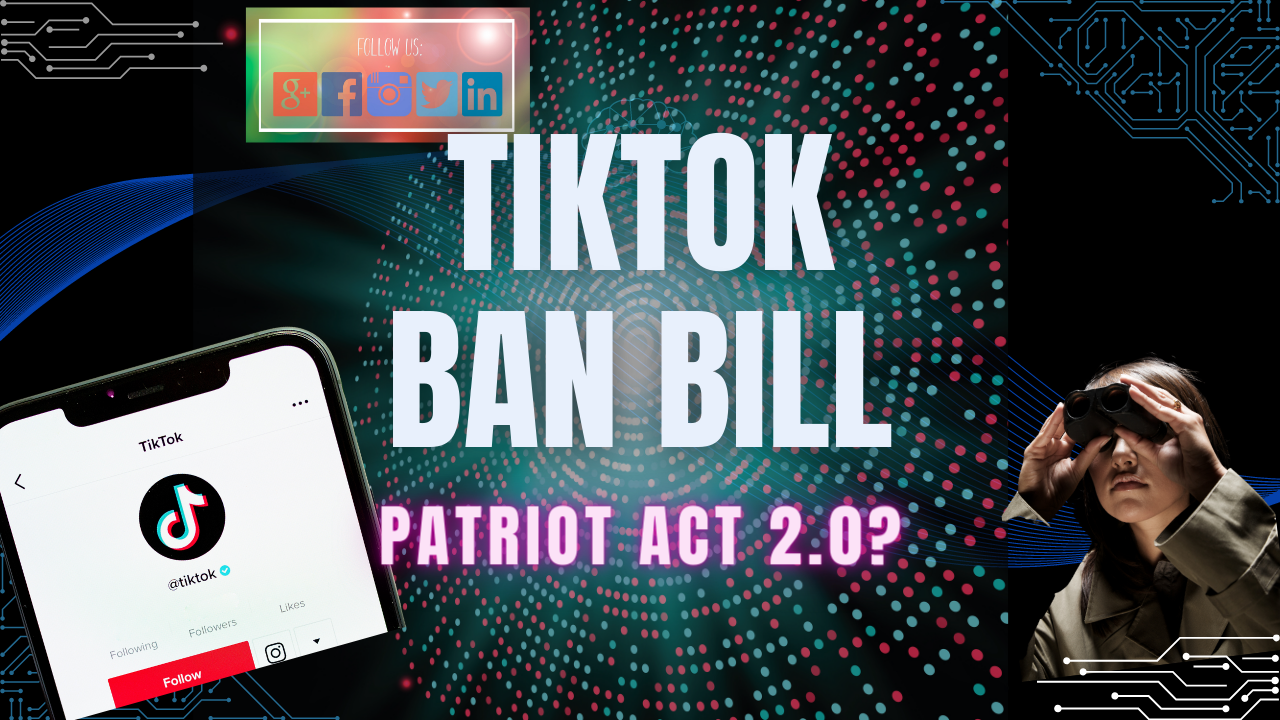 Could The Proposed TikTok Ban Bill Be A Patriot Act 2.0